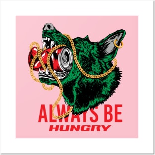 Always Be Hungry Posters and Art